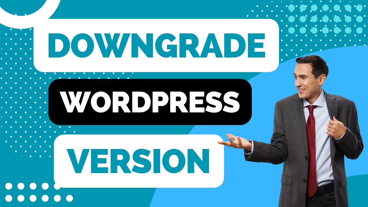 How To Downgrade Wordpress 5.6 To An Older Version