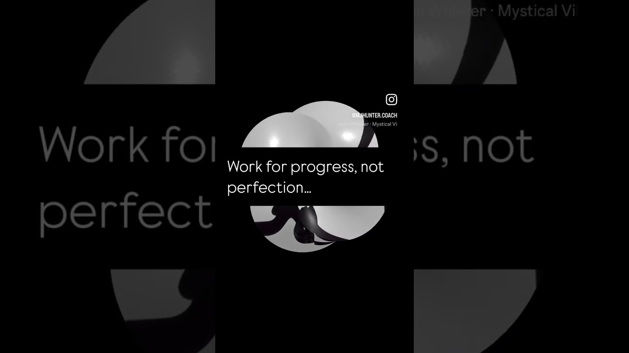 Progress vs Perfection