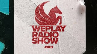 WEPLAY RADIO SHOW #061 @WEPLAYMUSIC