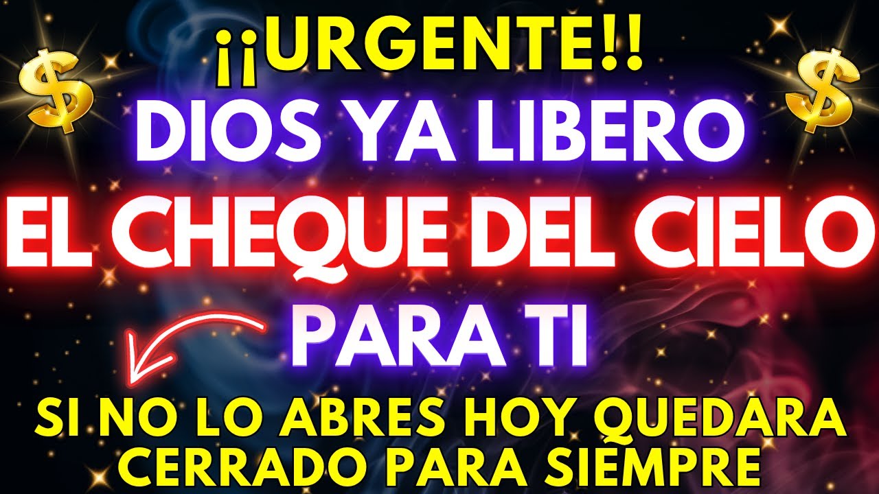 🛑 ¡URGENTE! DIOS REVELA EL CHEQUE DEL CIELO QUE YA FUE LIBERADO... ÁBRELO HOY