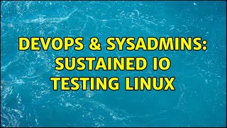 Famous DevOps & SysAdmins: Sustained io testing linux Profile