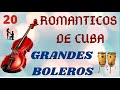 ROMANTICOS DE CUBA - GRANDOS BOLEROS - La Música de nuestra vida