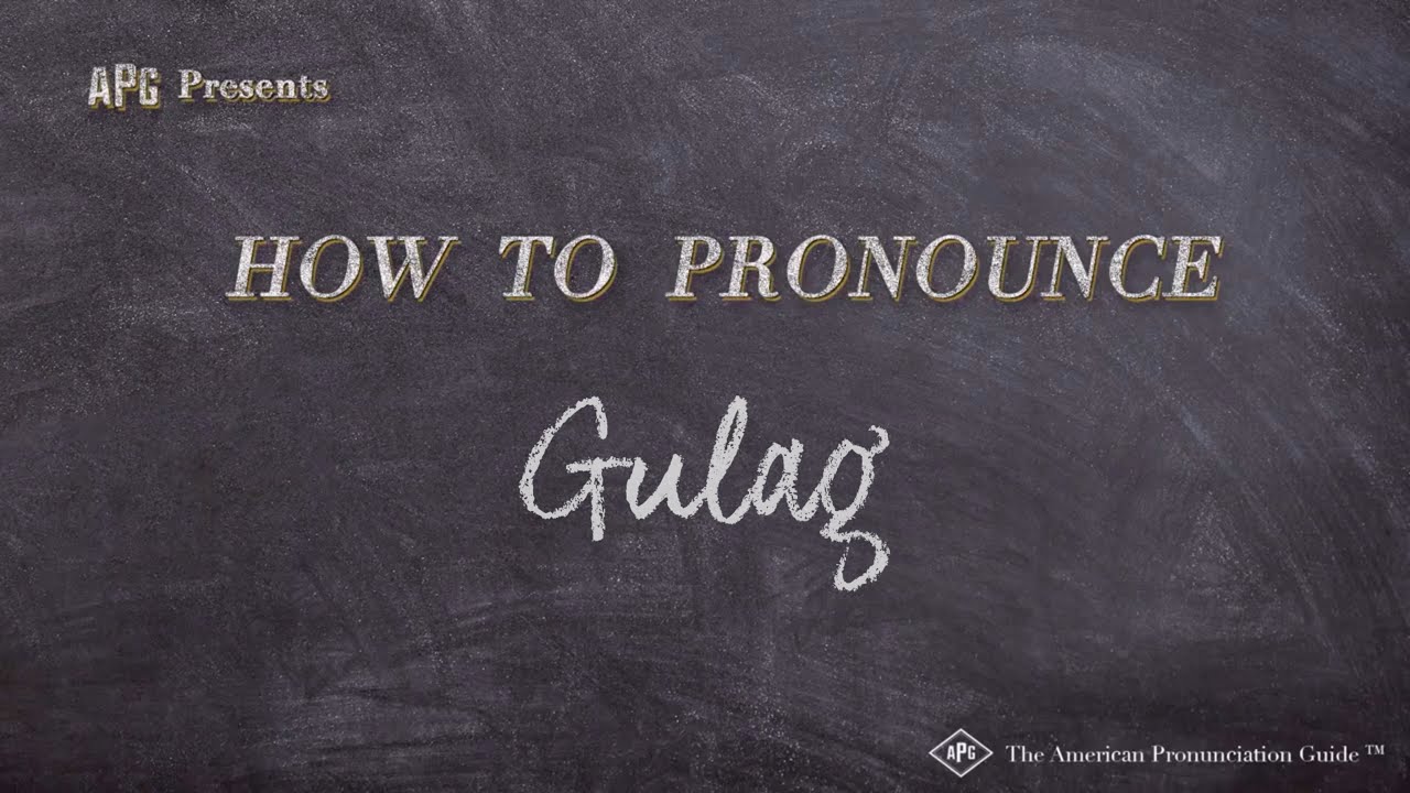 How To Pronounce Gulag