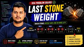 Last Stone Weight | Brute Force vs Max Heap Approach Explained | DSA Heap Series