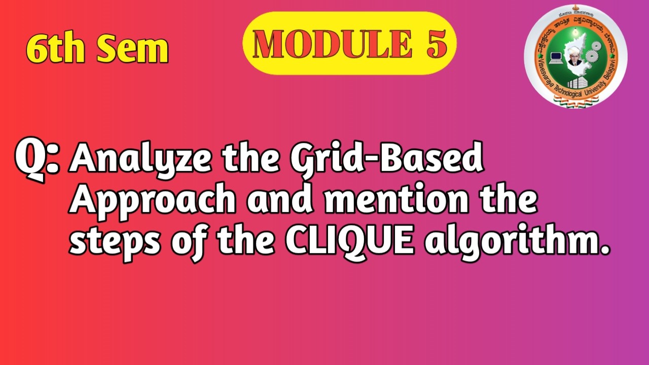 VTU ML BCS602 | Grid-Based Clustering & CLIQUE Algorithm | Module 5 ...