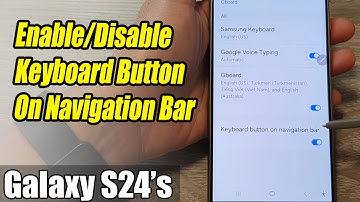 Galaxy S24/S24+/Ultra: How to Enable/Disable Keyboard Button On Navigation Bar