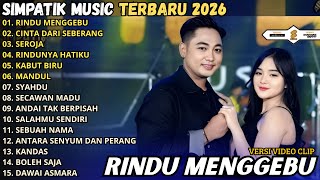 Download Lagu RINDU MENGGEBU - CINTA DARI SEBERANG - SEROJA || SIMPATIK MUSIC TERRBARU 2026 MP3