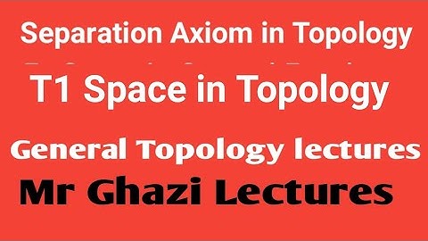 Separation Axiom|T1 Space| Topology|Topological spaces|Topological spaces lectures|General Topology