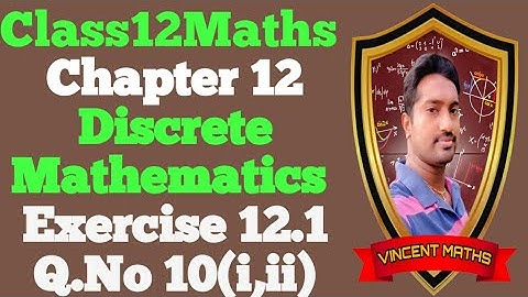 12th Maths | Exercise 12.1 Q.No 10 | Chapter 12 | Discrete Mathematics | Vincent Maths |