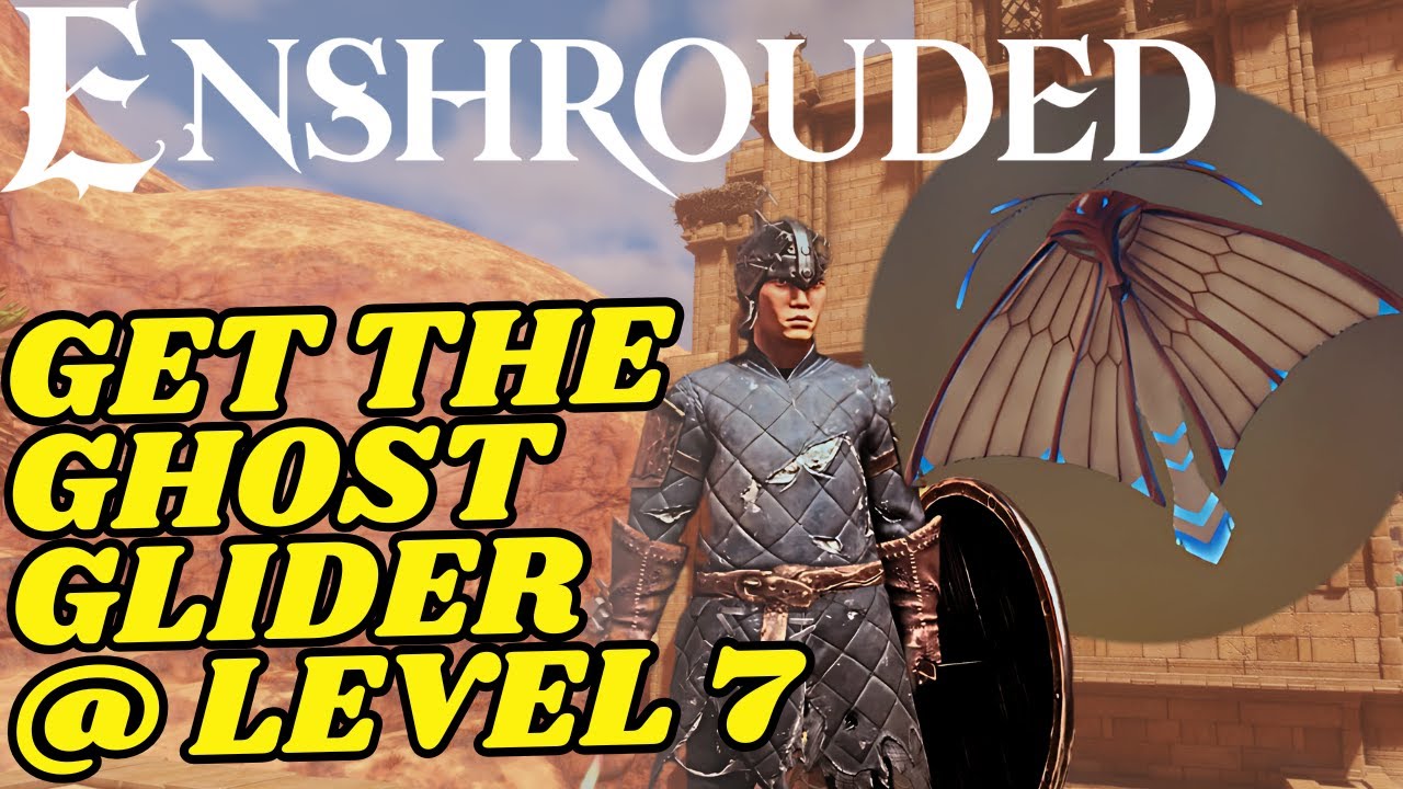 Complete Guide to Get the Ghost Glider At Level 7 - Enshrouded