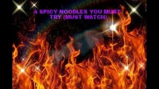 4 spicy noodles YOU MUST TRY...