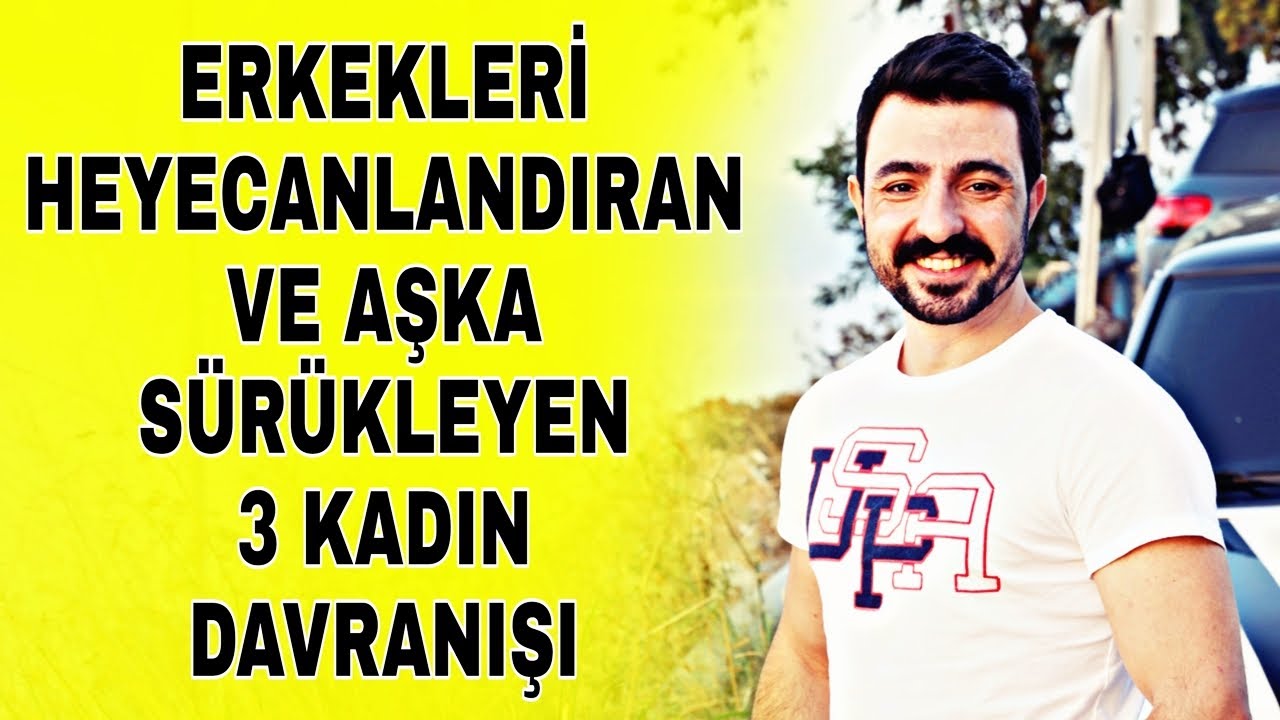 ERKEKLERİ HEYECANLANDIRAN VE AŞKA SÜRÜKLEYEN 3 KADIN DAVRANIŞI