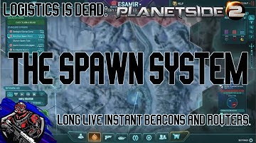 State of the Game: The New Spawn System - Planetside 2