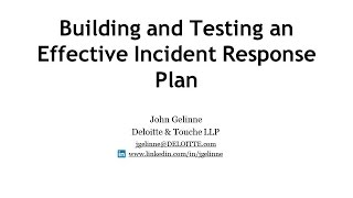 CSS2016D2S6: Building and Testing an Effective Incident Response Plan -  Deloitte