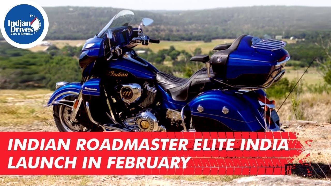 Indian Roadmaster Elite India launch In February