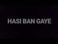 Hasi ban gaye lyrical animated cover by kartik