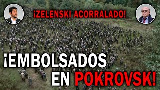 ¡EMBOLSADOS EN POKROVSK! ¡ZELENSKI ACORRALADO! | BISTOLETTI Y MORAGÓN | DM CHARLAS 284 EN VIVO