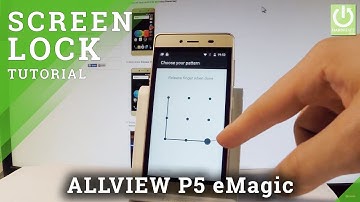 How to Set Up Screen Lock in ALLVIEW P5 eMagic - Pattern / Password