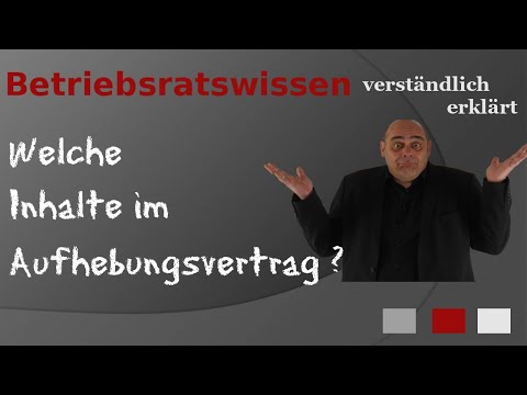 Welche Inhalte sollten in einem Aufhebungsvertrag/Auflösungsvertrag verhandelt werden?