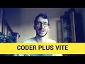 Coder plus vite