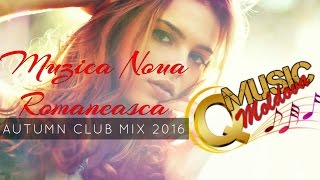 Muzica Noua Romaneasca Septembrie - Octombrie 2016 | Romanian Dance Music 2016 (Autumn Club Mix )