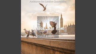 High-class Ambiance for London Quarantine