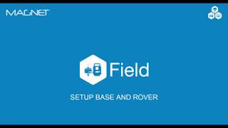 MAGNET Quick Guide: MAGNET Field Setup Base and Rover