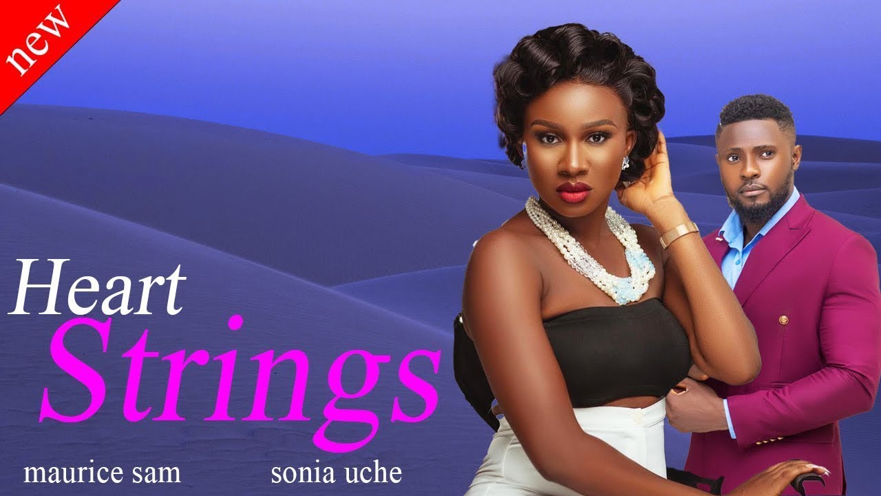 HEART STRINGS NEWEST NIGERIAN NOLLYWOOD MOVIE 2024 - MAURICE SAM, SONIA ...