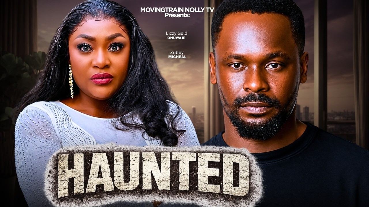 HAUNTED (FULL MOVIE) || NEW 2026 NOLLYWOOD MOVIE || LIZZY GOLD, ZUBBY MICHEAL