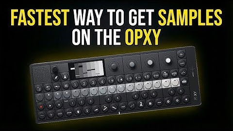 How to quickly get samples onto your OPXY (Preset Builder App)
