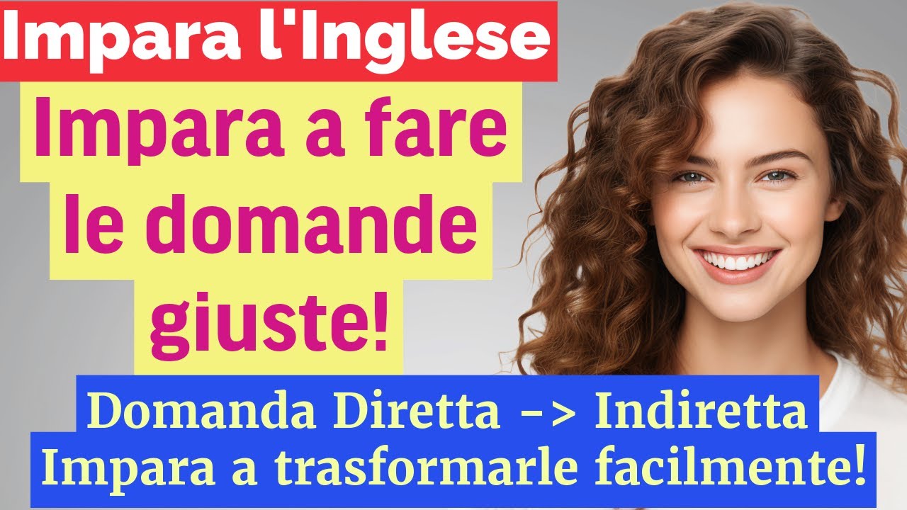 Come Fare Domande in Inglese Senza Sbagliare