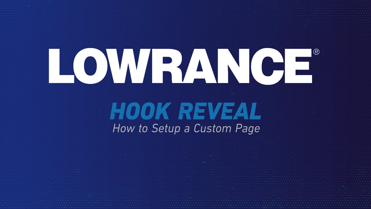 Lowrance  HOOK Reveal - Setup a Custom Page 