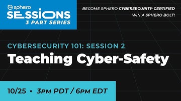 Sphero Session: Cybersecurity 101 3-Part Series (Part 2)