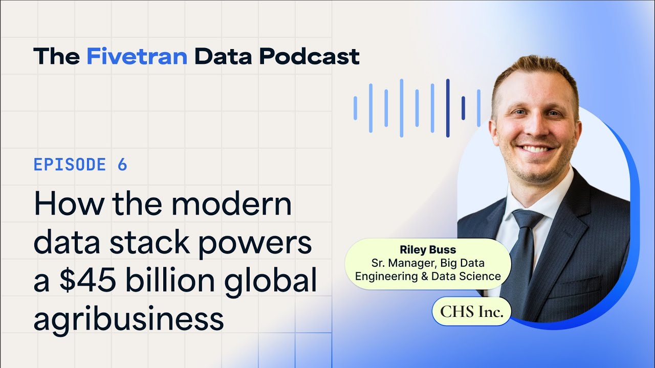 Episode 6: How the modern data stack powers a $45B global agribusiness | CHS Inc.