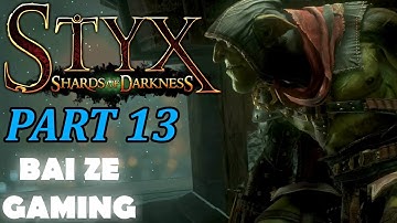 Styx Shards of Darkness 13 - Mission 6 Labyrinth of Passage!