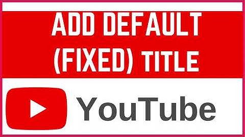 How to Add Default Fixed Title to Your YouTube Videos | Set Default Title in YouTube Studio 2025
