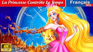La Princesse Contrôle Le Temps ⏰👸 Contes De Fées Français 🌛 Fairy Tales | WOA - French Fairy Tales
