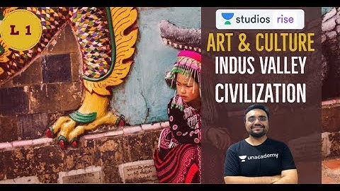 L1: Art & Culture - Indus Valley Civilization | UPSC CSE/IAS 2020 | Pratik Nayak