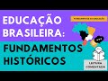 LEITURA COMENTADA: FUNDAMENTOS HISTÓRICOS da EDUCAÇÃO no BRASIL