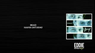BRAGI - HANYA UNTUKMU