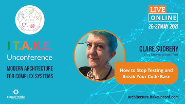 Clare Sudbery - How to Stop Testing and Break Your Code Base