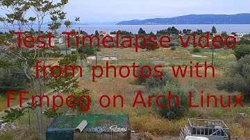 Timelapse Test FFmpeg on Arch Linux