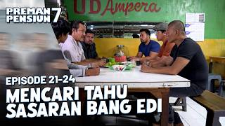Kang Gobang and the Others Try to Find Out Bang Edi's Target | PREMAN PENSIUN 7 EPS 21-24 PART 4