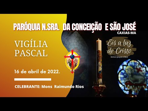 Vigília Pascal - Eis a Luz de Cristo.