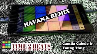 Havana Camila Cabello Remix || Time 2 Beats || Drum Pads 24 screenshot 3