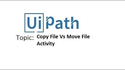 UiPath Tutorials For Beginners - Copy File Activity and Move File Activity