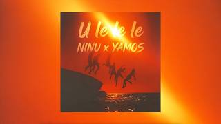 NINU - U le le le (feat. YAMOS) |  Afro House 2026