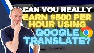 Can You Really Earn $500 per Hour Using Google Translate? (Untold Truth Revealed)