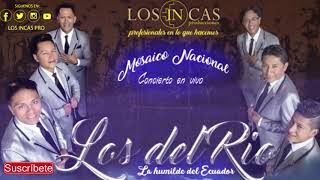 Video thumbnail of "LOS DEL RIO DE AMBATO  MOSAICO NACIONAL EN VIVO 2021"