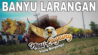 BANYU LARANGAN NEW LAYUNG 2022- ds channel pro